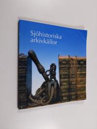 Sjöhistoriska arkivkällor : sjöhistoriskt forskarseminarium i Korpoström och Åbo 7-8 oktober 2006