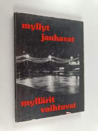 Myllyt jauhavat, myllärit vaihtuvat