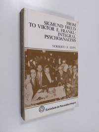 From Sigmund Freud to Viktor E. Frankl - Integral Psychoanalysis