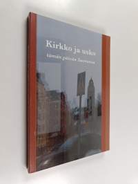 Kirkko ja usko tämän päivän Suomessa : STKS:n symposiumissa marraskuussa 2006 pidetyt esitelmät