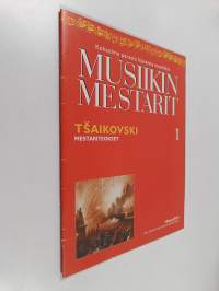 Musiikin mestarit 1 : Tšaikovski