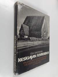 Keskiajan kivikirkot = Finlands medeltida stenkyrkor = The medieval stone churches of Finland