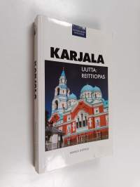 Karjala : matkaopas, uutta : reittiopas