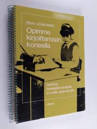 Opimme kirjoittamaan koneella : Oppikirja kansalaiskoululaisille ja muille vasta-alkajille : Vakionäppäimistö (Kansainvälinen näppäimistö)