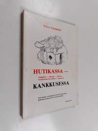 Hutikassa - kankkusessa : psykologisia, sosiologisia ja filosofisia pullotuksia kieltolain kuoleman 50-vuotisjuhliin