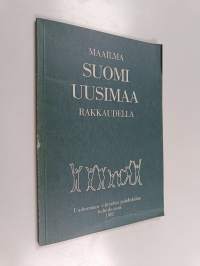 Maailma, Suomi, Uusimaa - rakkaudella : Uudenmaan vihreiden pohdiskelua helmikuussa 1987 = [Världen, Finland, Nyland - kärleksfullt : Nylands gröna tankar, februa...