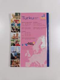 Turku - Huvia meren rannalla 2004 : tervetulosa Turkuun ja Varsinais-Suomeen