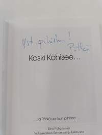 Koski kohisee... ja Pötkö senkun pihisee (signeerattu, tekijän omiste)
