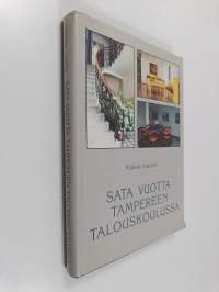 Sata vuotta Tampereen talouskoulussa