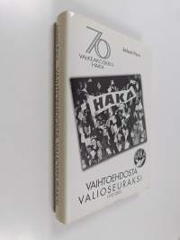 Vaihtoehdosta valioseuraksi : Valkeakosken Haka 70 vuotta 1932-2002