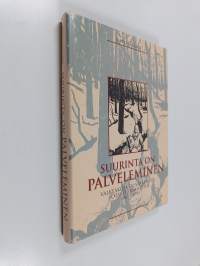 Suurinta on palveleminen : Valkeakosken-Sääksmäen sotaveteraanit r.y. 30 vuotta