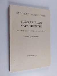 Itä-Karjalan vapaudentie : poliittis-kronologinen yleiskatsaus