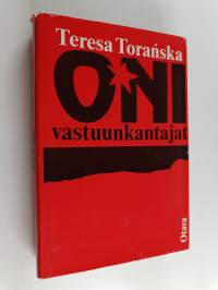 Oni - vastuunkantajat : Puolan stalinistijohtajat kertovat