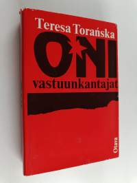 Oni - vastuunkantajat : Puolan stalinistijohtajat kertovat