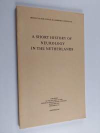 A Short History of Neurology in the Netherlands