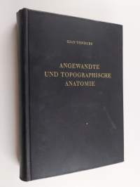 Angewandte und topographische anatomie : Ein lehrbuch fur studierende und ärzte