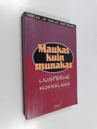 Maukas kuin munakas : uusperhe kokkelissa