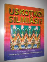 Uskotko silmiäsi : 200 uskomatonta kolmiulotteista piilokuvaa