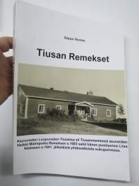 Tiusan Remekset - Kiuruveden Luupuveden Tiusassa eli Tiusanniemessä asuneiden... jälkeläisiä yhdessätoista sukupolvessa -sukukirja