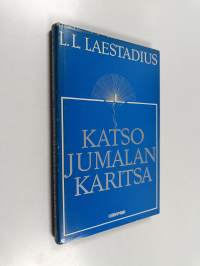 Katso, Jumalan Karitsa : kuvia ja katkelmia L. L. Laestadiuksen saarnoista