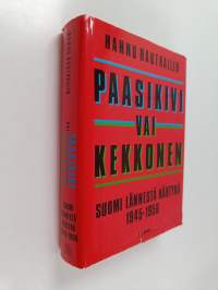 Paasikivi vai Kekkonen : Suomi lännestä nähtynä 1945-1956