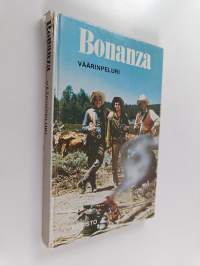 Bonanza : väärinpeluri