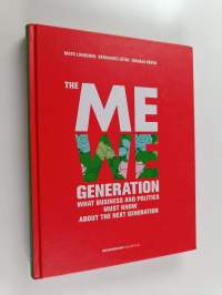 The Me We Generation : what busines and politics must know about the next generation