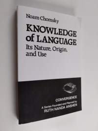 Knowledge of language : its nature, origin and use