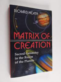Matrix of Creation - Sacred Geometry in the Realm of the Planets