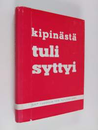 Kipinästä tuli syttyi - muistiinpanoja Suomen kommunistisen puolueen 40-vuotistaipaleelta