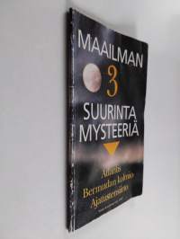 Maailman 3 suurinta mysteeriä : Atlantis ; Bermudan kolmio ; Ajatustensiirto