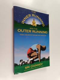 The Inner Running and the Outer Running - Yogic Secrets for Better Running