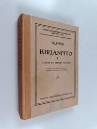 Kirjanpito 1 : alkeet ja yleiset muodot. Kauppaoppilaitoksia ja ominpäinopiskelua varten