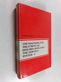 The diagnosis and treatment of diseases affecting the nervous system vol. 1