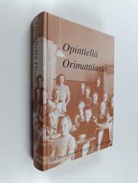 Opintiellä Orimattilassa 1800- ja 1900-luvulla