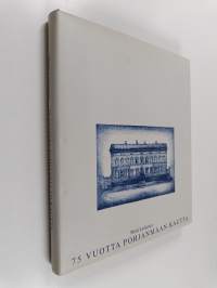 75 vuotta Pohjanmaan kautta : Pohjanmaan kauppiaiden osakeyhtiö - Pohjanmaa Oy 1917-1992