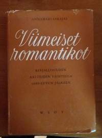 Viimeiset romantikot - Kirjallisuuden aatteiden vaihtelua 1880-luvun jälkeen