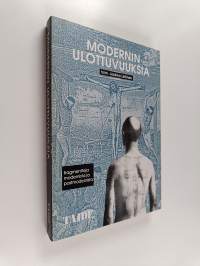Modernin ulottuvuuksia : fragmentteja modernista ja postmodernista