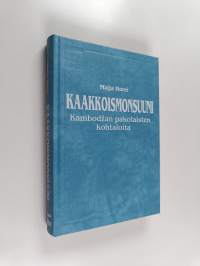 Kaakkoismonsuuni : Kambodzan pakolaisten kohtaloita