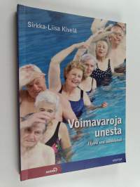 Voimavaroja unesta : hyvä uni iäkkäänä