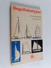 Segelbåtstyper : kortfattade beskrivningar med igenkänningstecken och dimensionsuppgifter för svenska segelbåtar