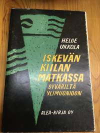 Iskevän Kiilan matkassa - Syväriltä Ylimuonioon
