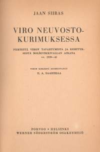 Viro neuvostokurimuksessa : piirteitä Viron tapahtumista ja kehityksestä bolsevikkivallan aikana 1939-41