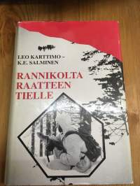 Rannikolta Raatteen tielle - Sotaveteraanien haastatteluihin, sotapäiväkirjoihin sekä moniin muihin lähteisiin perustuva teos