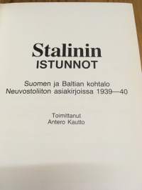 Stalinin istunnot - Suomen ja Baltian kohtalo Neuvostoliiton asiakirjoissa 1939-40