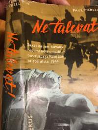 Ne tulevat! - Saksalainen kuvaus Normandian maihinnoususta ja Ranskan taisteluista 1944