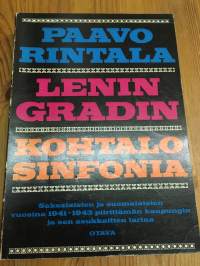 Leningradin kohtalonsinfonia - Saksalaisten ja suomalaisten vuosina 1941-1943 piirittämän kaupungin ja sen asukkaitten tarina