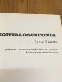 Leningradin kohtalonsinfonia - Saksalaisten ja suomalaisten vuosina 1941-1943 piirittämän kaupungin ja sen asukkaitten tarina