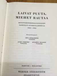 Laivat puuta, miehet rautaa - Moottoritorpedoveneiden taistelut Suomenlahdella