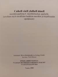 Caikell väell yhdhell äänell